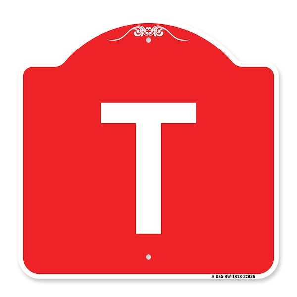 Signmission Designer Series Sign-Sign W/ Letter T, Red & White Aluminum Sign, 18" x 18", RW-1818-22926 A-DES-RW-1818-22926 - main